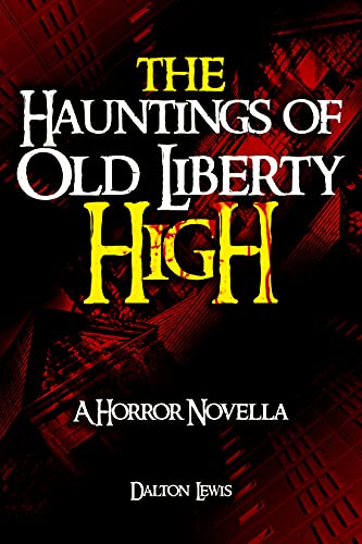 Free: The Hauntings of Old Liberty High