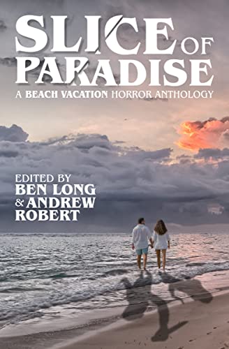 Free: Slice of Paradise: A Beach Vacation Horror Anthology