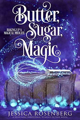 Free: Butter, Sugar, Magic: Baking Up a Magical Midlife, Book 1