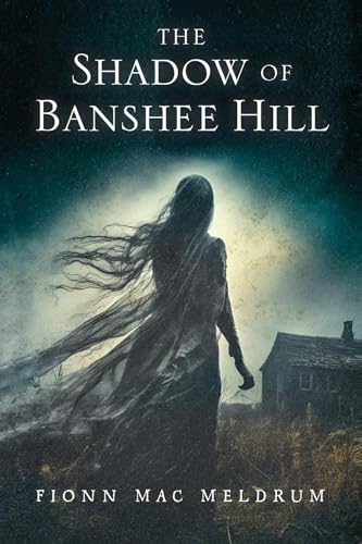 The Shadow of Banshee Hill