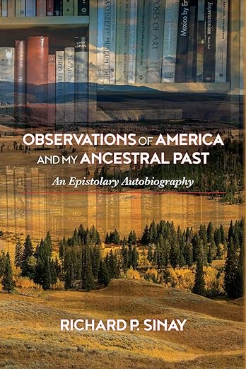 Observations of America and My Ancestral Past: An Epistolary Autobiography